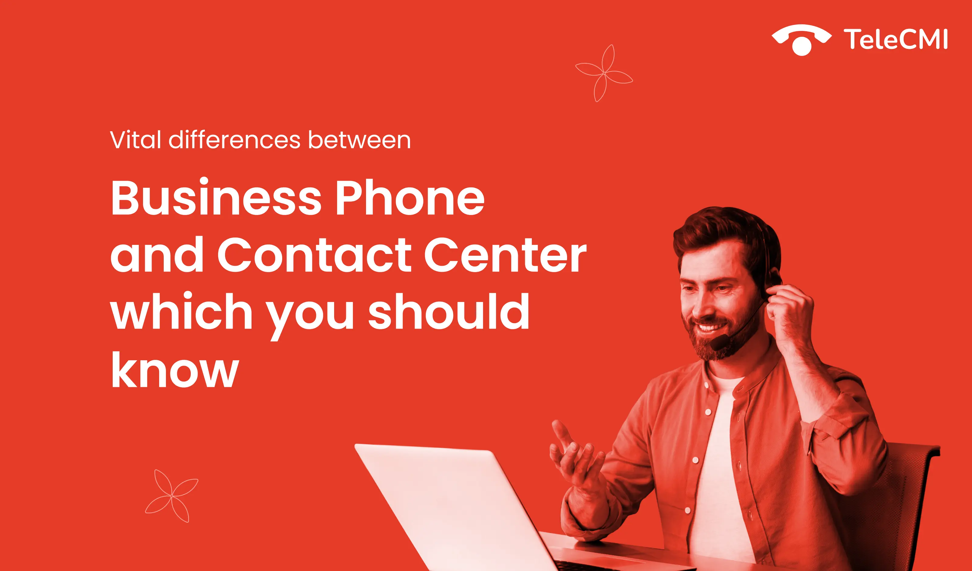 Vital differences between Business Phone and
              Contact Center which you should know