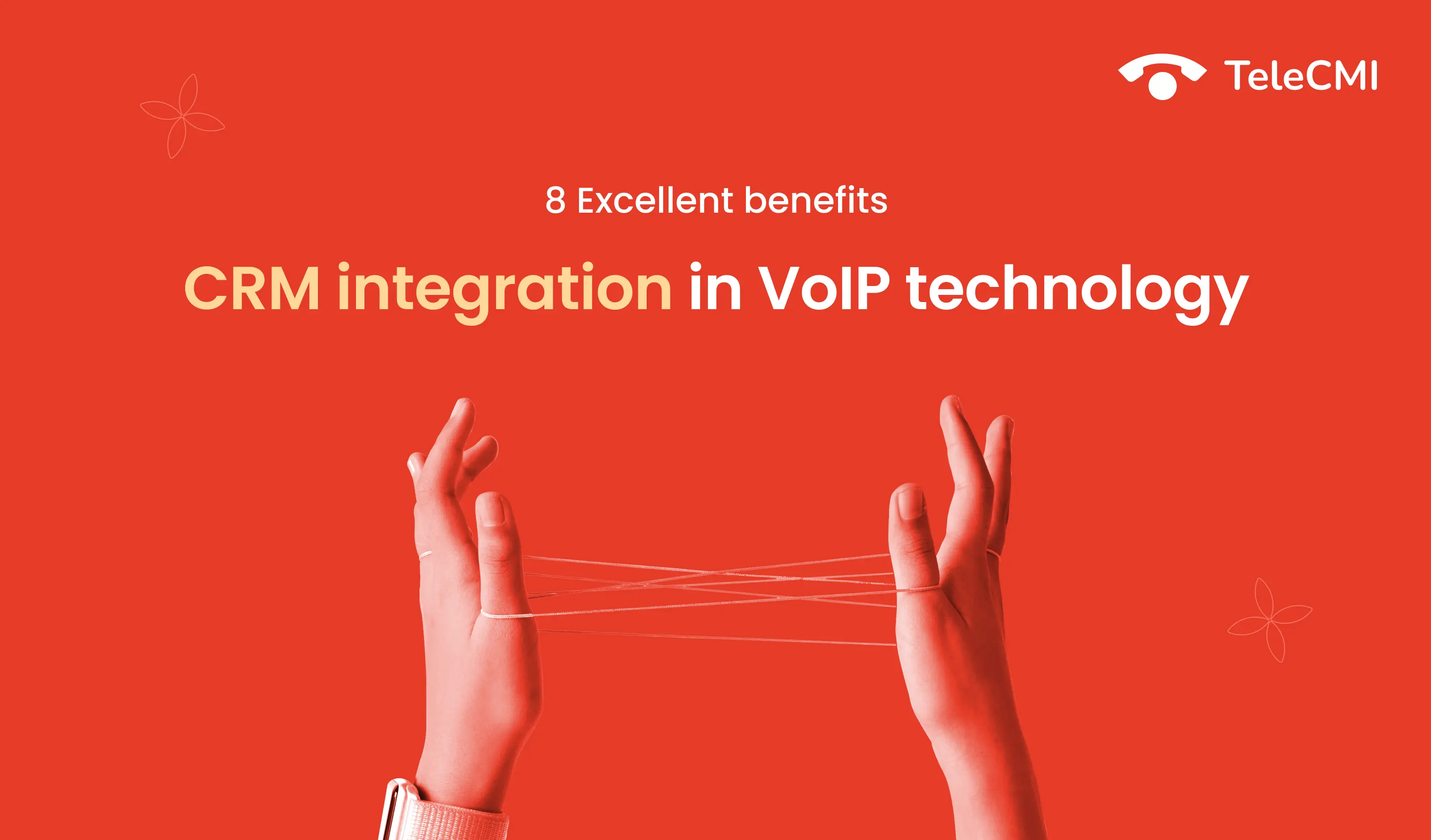 CRM Integration in VoIP Technology: 8 Excellent
                        Benefits You Should Know