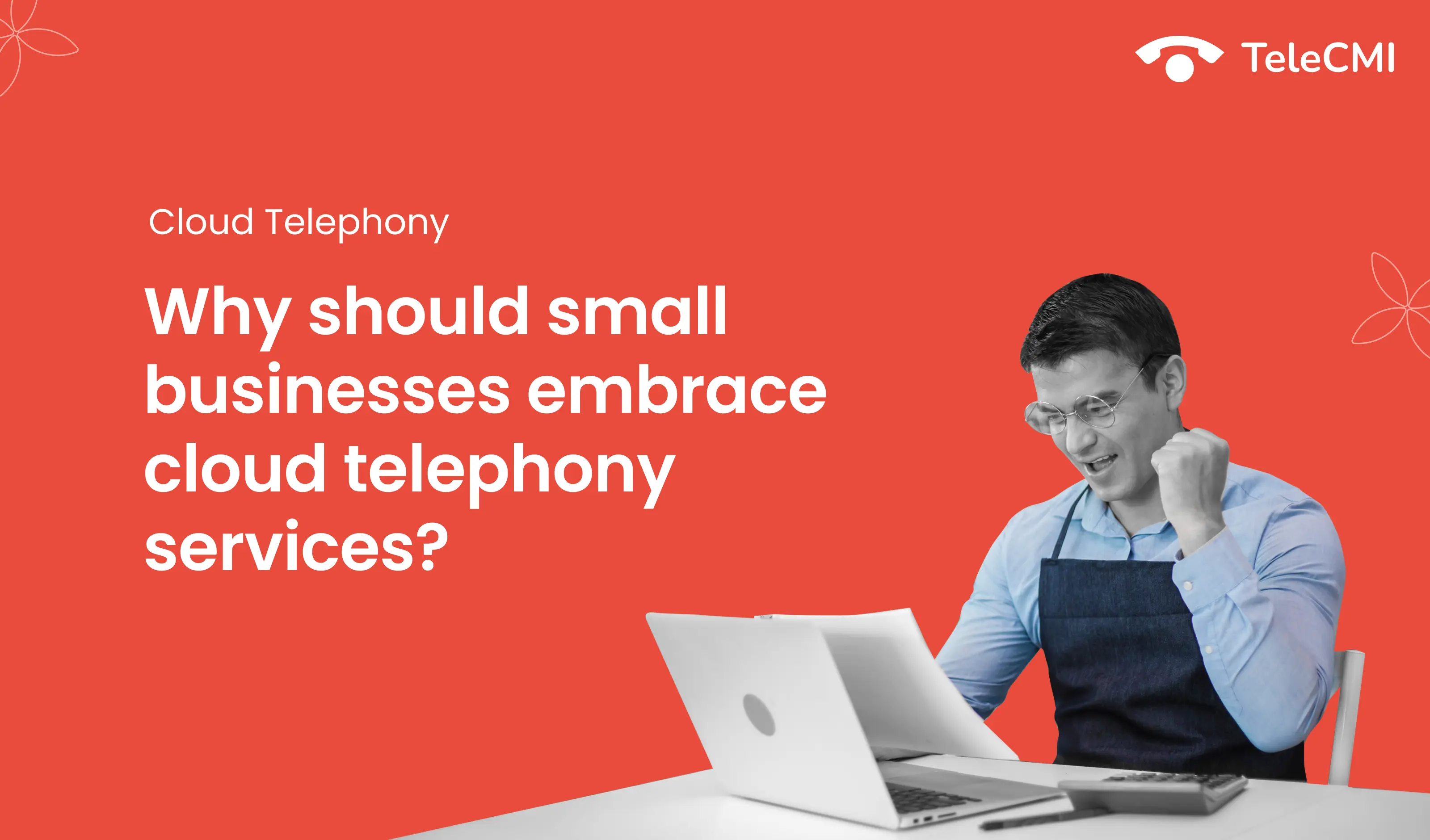 Why Should Small Businesses Embrace Cloud Telephony
                            Services?