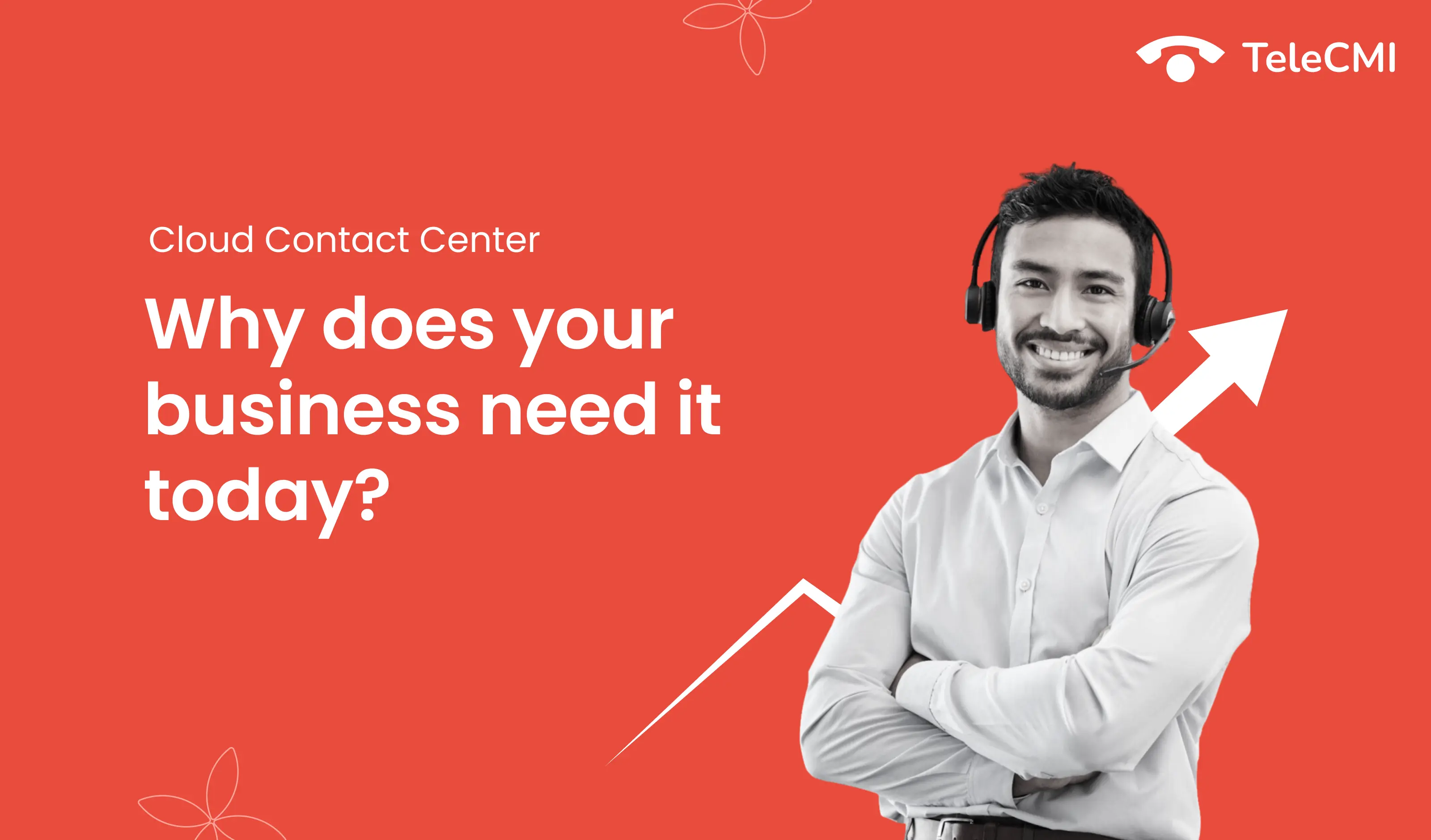 Cloud Contact Center: Why does your business need it today?