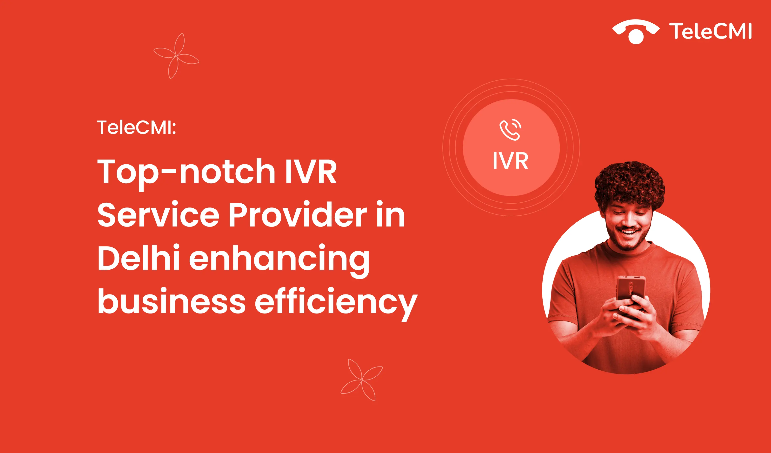 TeleCMI: Top-notch IVR Service Provider in Delhi
                        Enhancing Business Efficiency