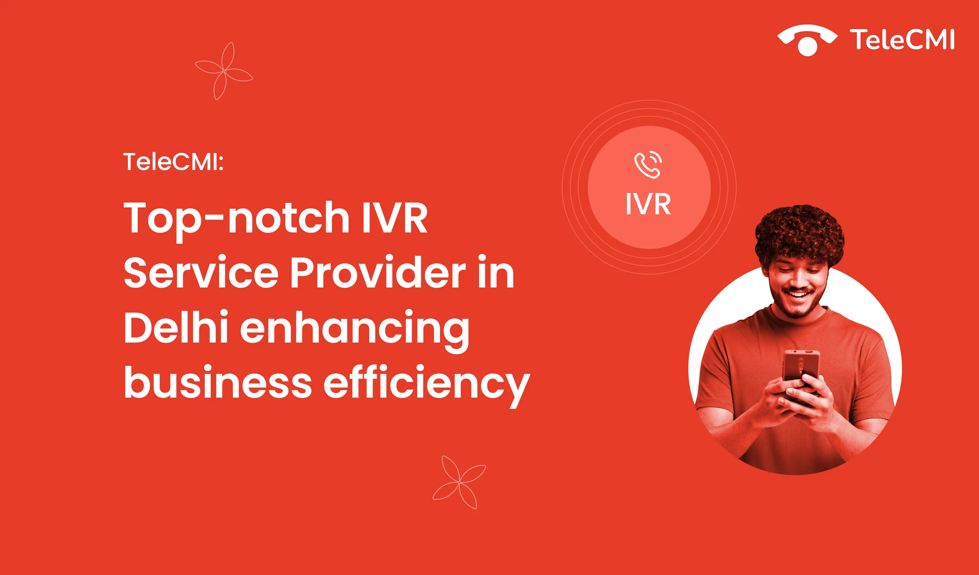 TeleCMI: Top-notch IVR Service Provider in Delhi Enhancing Business Efficiency