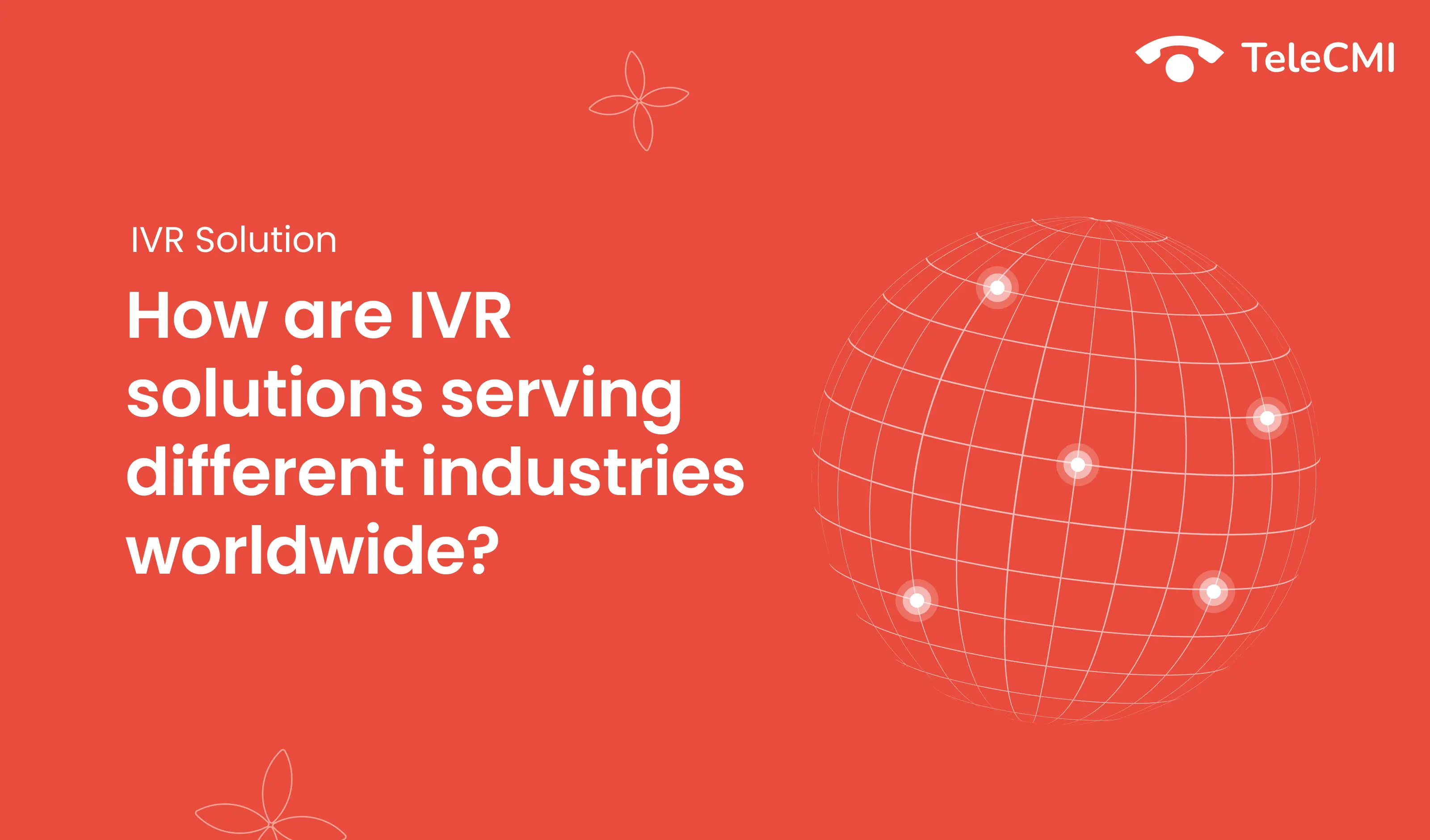 How are IVR Solutions serving different
              industries worldwide?