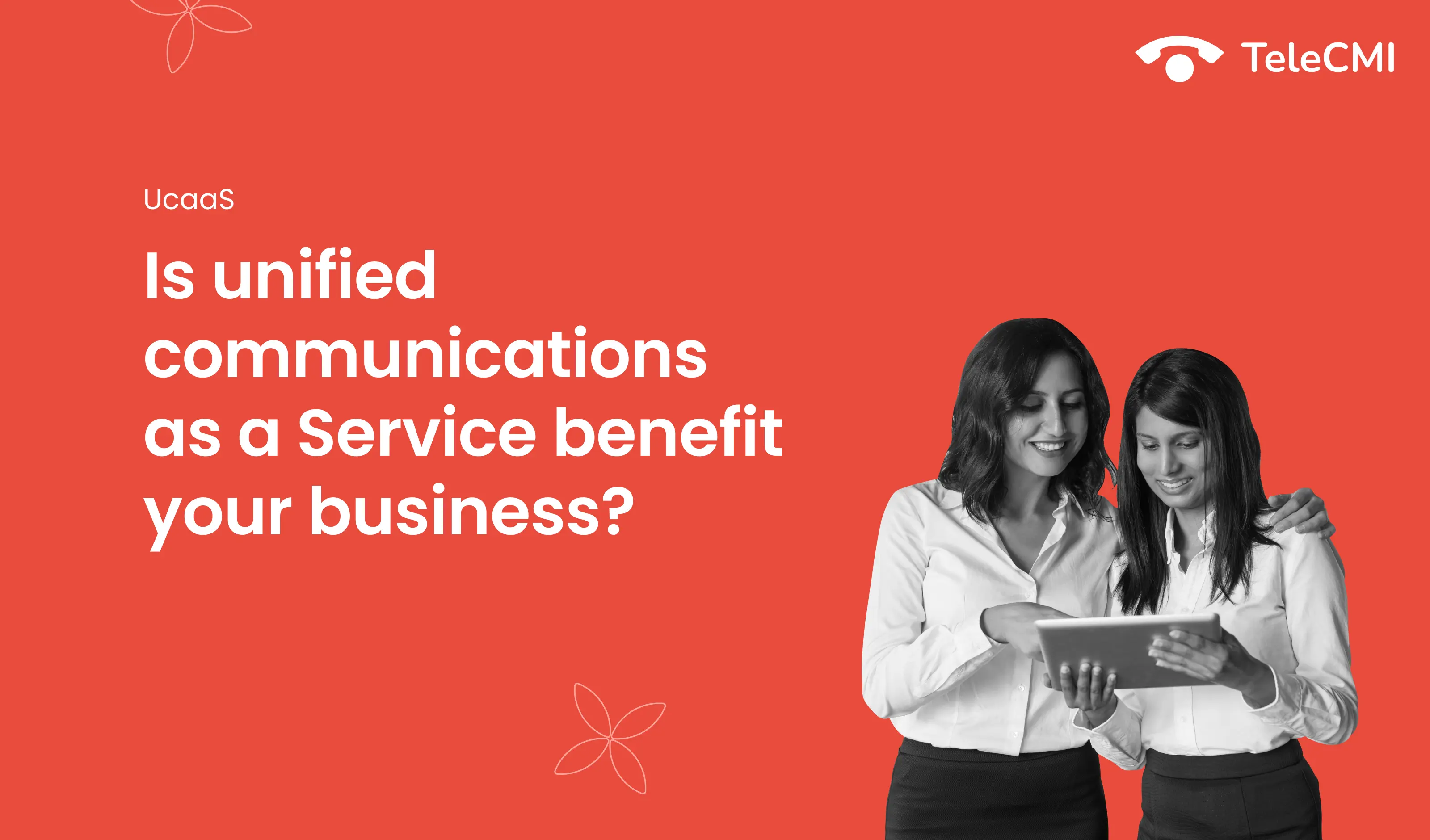  Is Unified Communications as a Service (UCaaS) Benefit Your Business Communication?