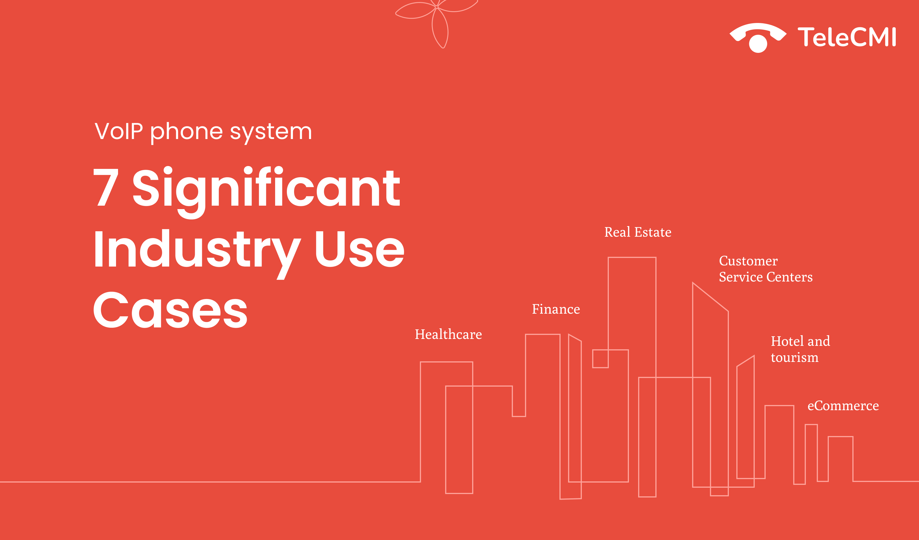 VoIP Phone System: 7 Significant Industry Use Cases